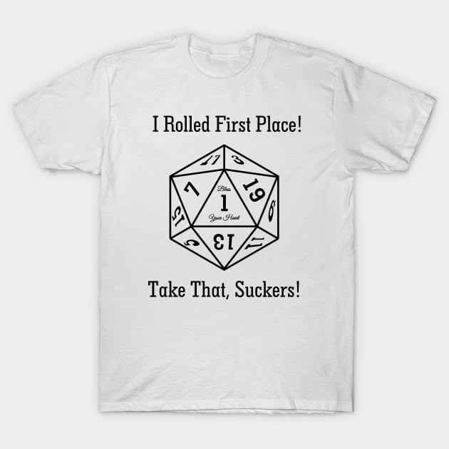 Dice Shirt "I Rolled First Place" for light colors T-Shirt by SheaBondsArt